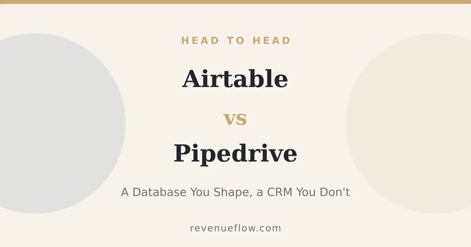 Branded cover: Airtable vs Pipedrive: A Database You Shape Against a CRM You Do Not