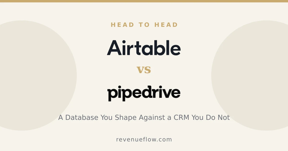 Branded cover: Airtable vs Pipedrive: A Database You Shape Against a CRM You Do Not