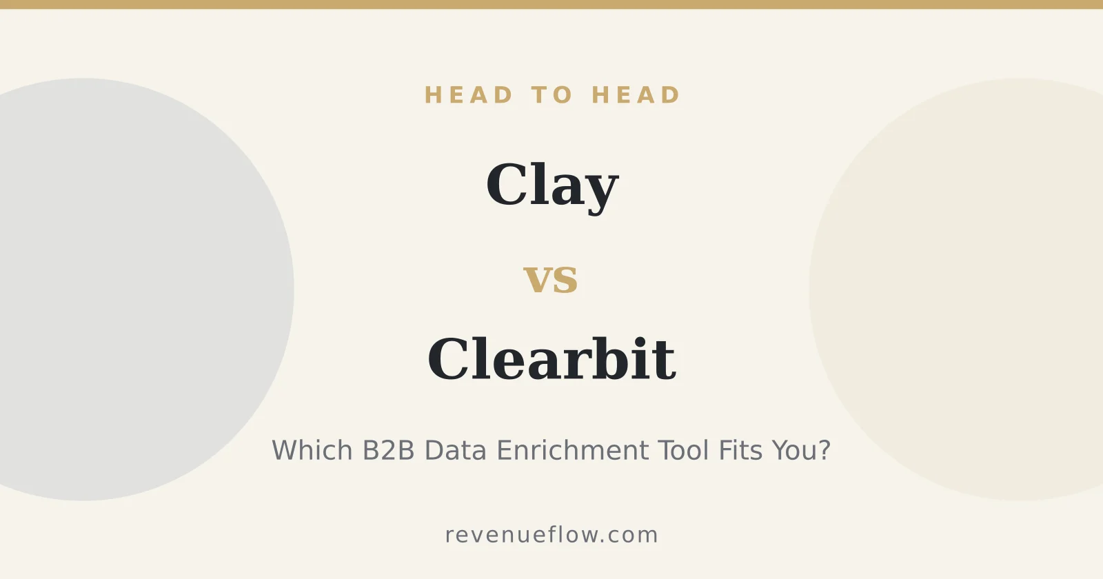 Branded cover: Clay vs Clearbit: Which B2B Data Enrichment Tool Fits Your Stack?