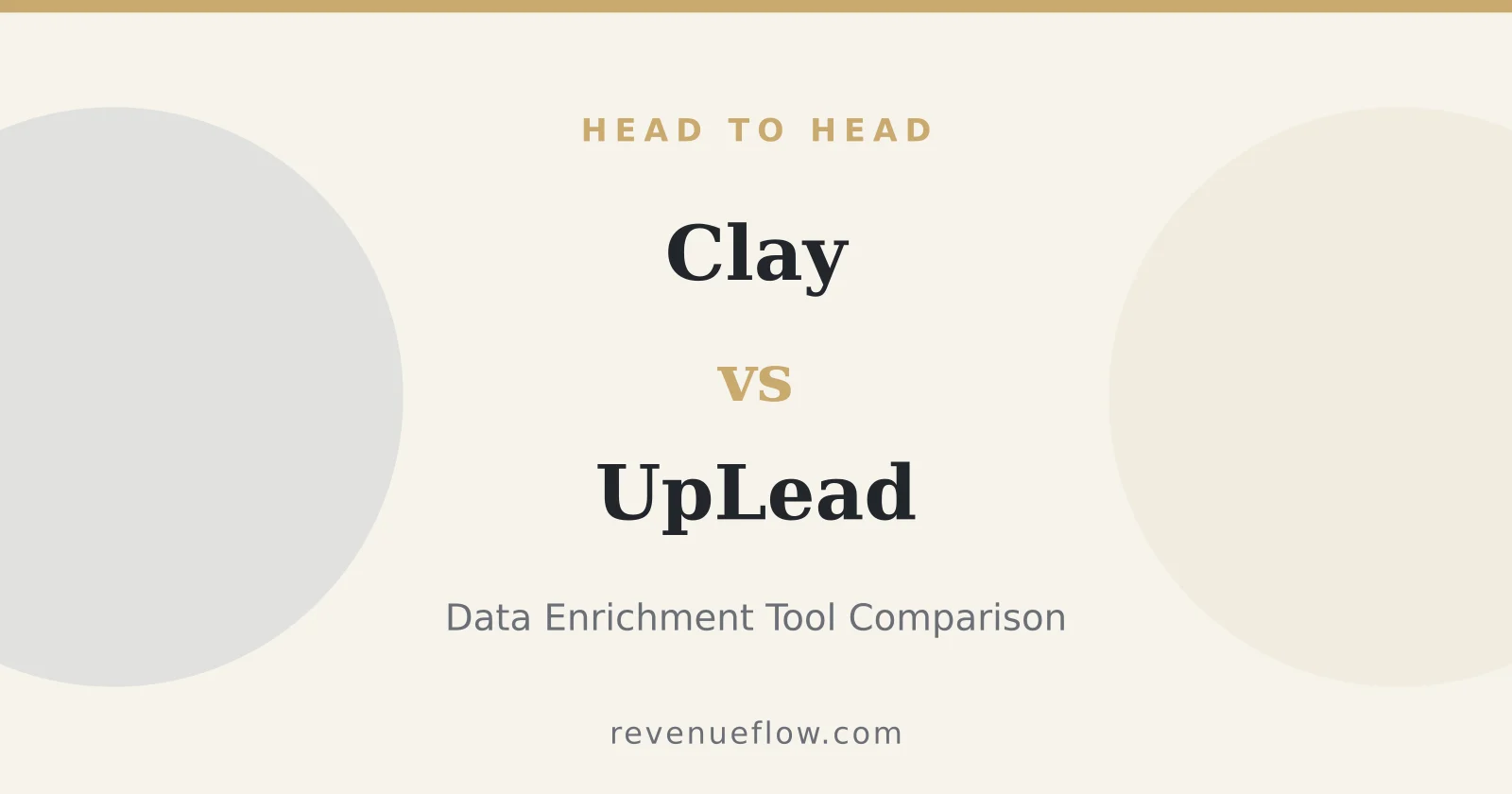 Branded cover: Clay vs UpLead: Data Enrichment Tool Comparison