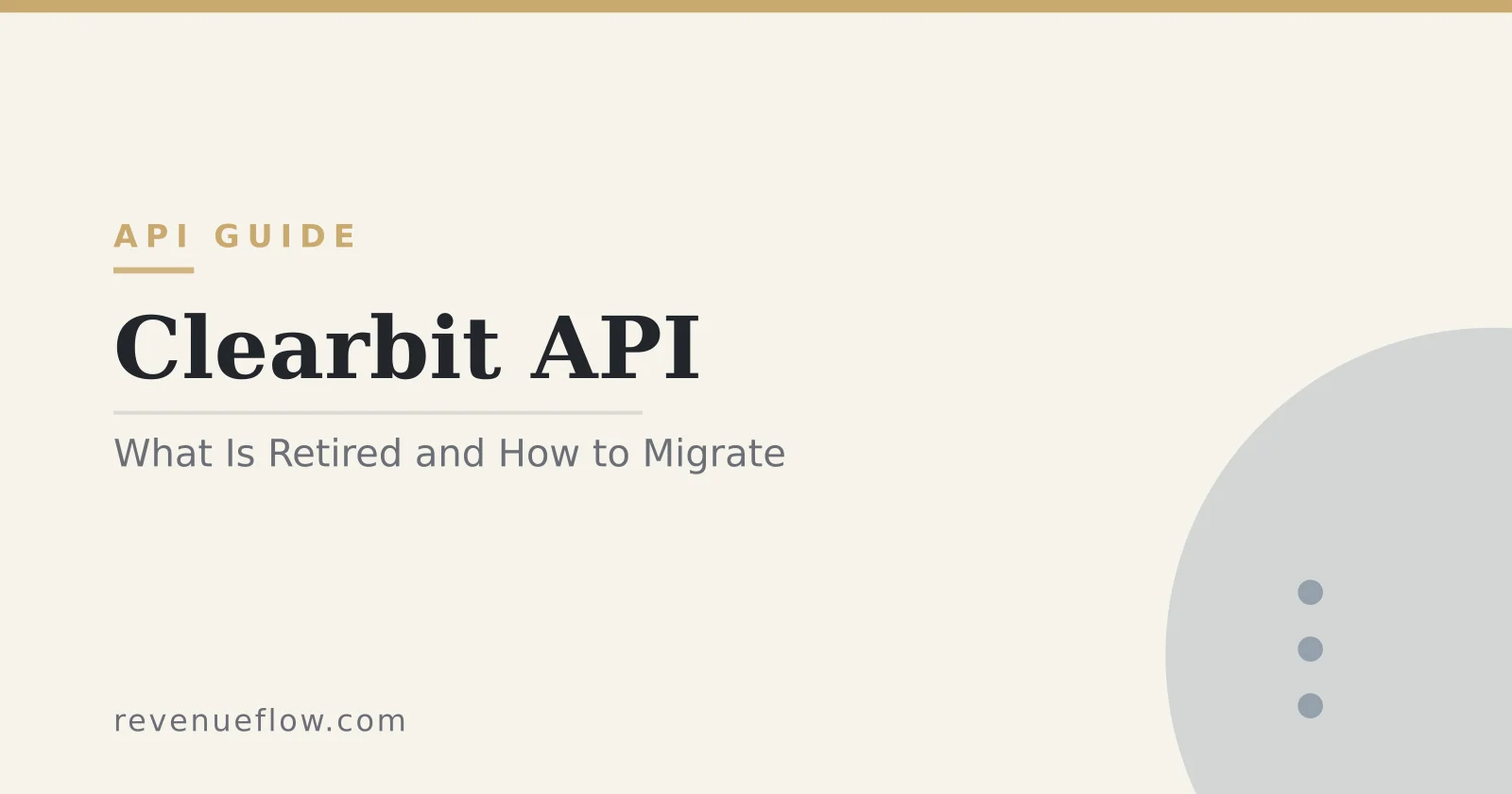 Branded cover: Clearbit API: What Is Retired, What Is Left, and How to Migrate