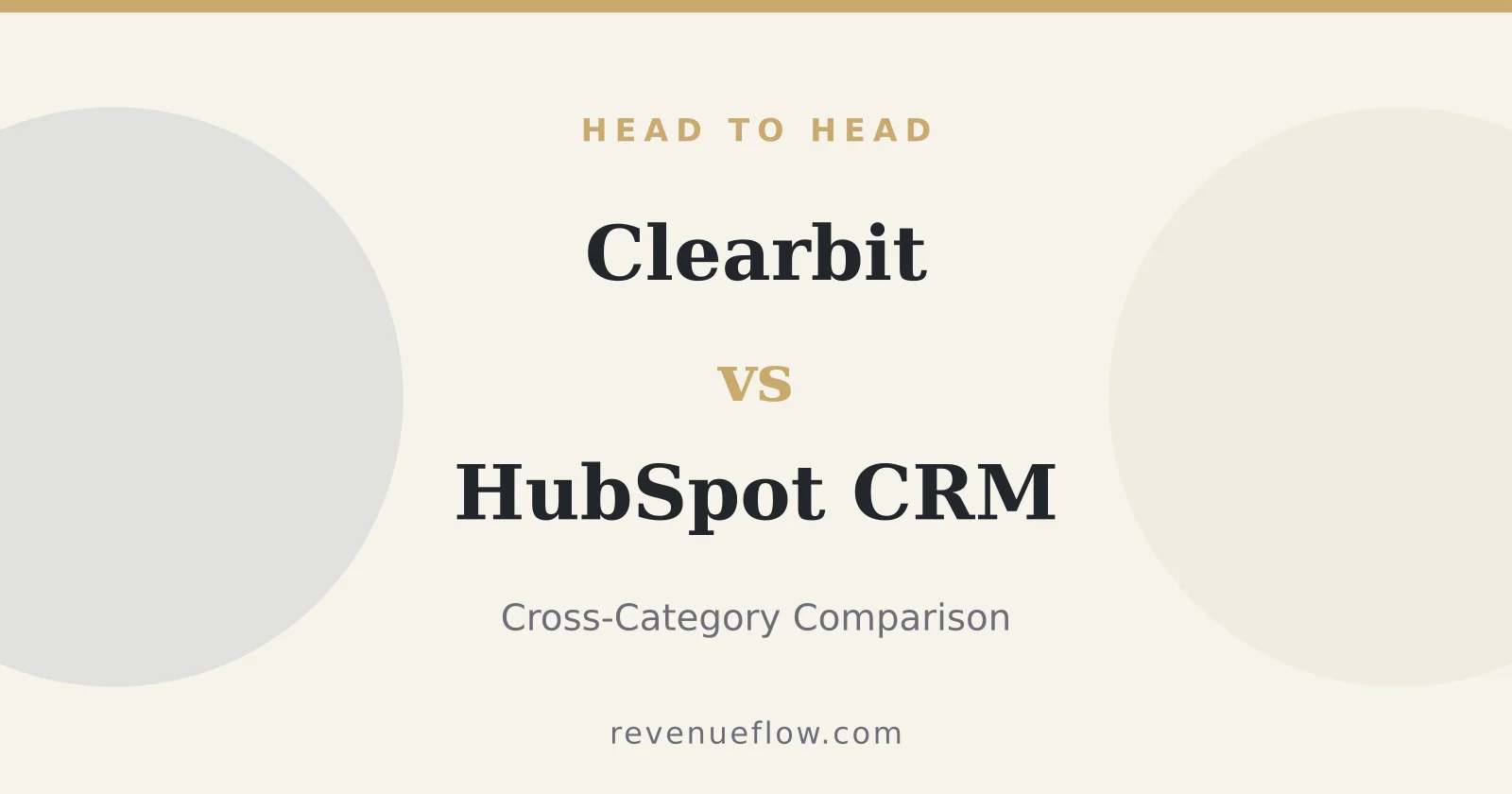 Branded cover: Clearbit vs HubSpot CRM: Cross-Category Comparison