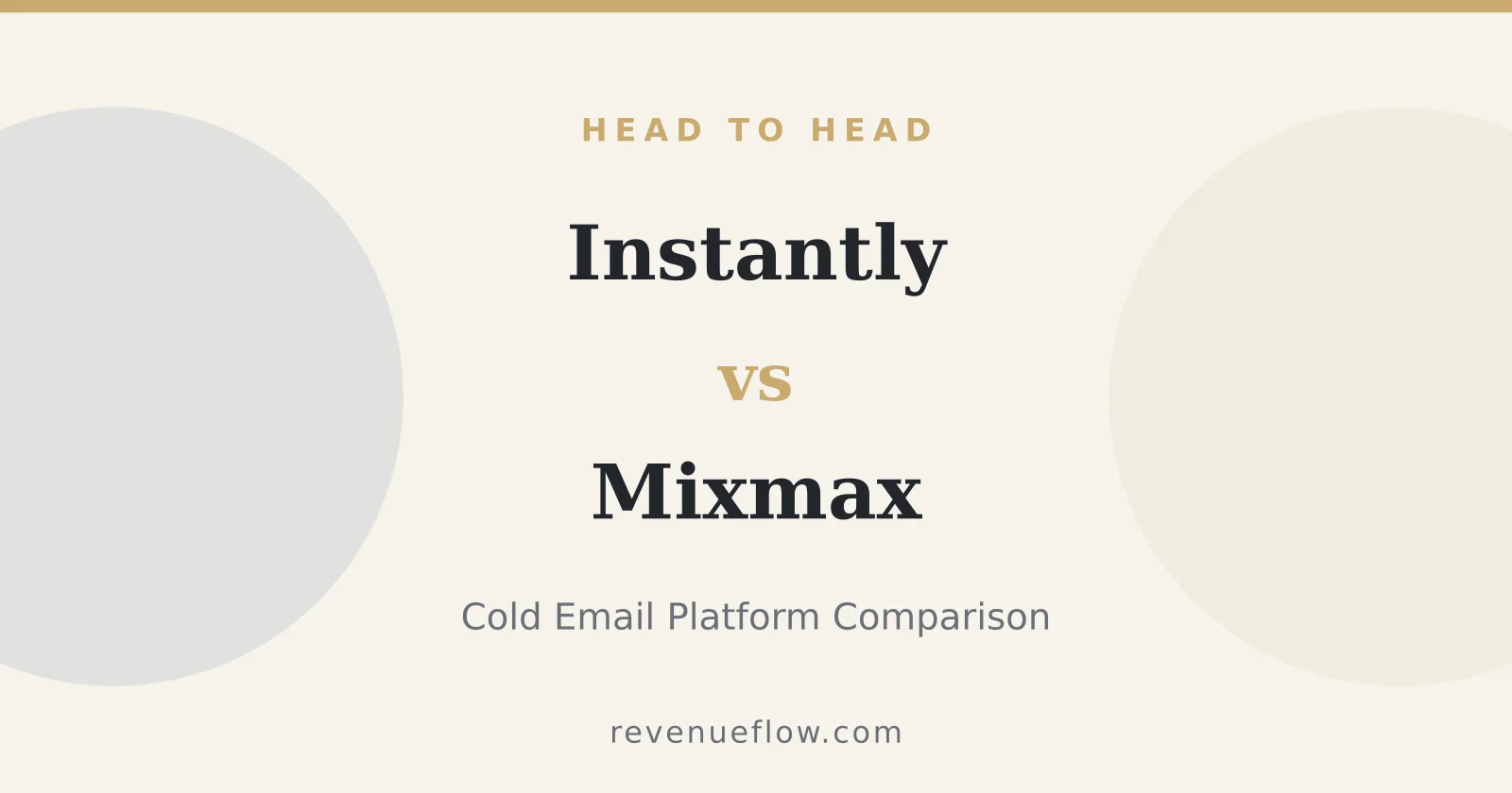 Branded cover: Instantly vs Mixmax: Cold Email Platform Comparison