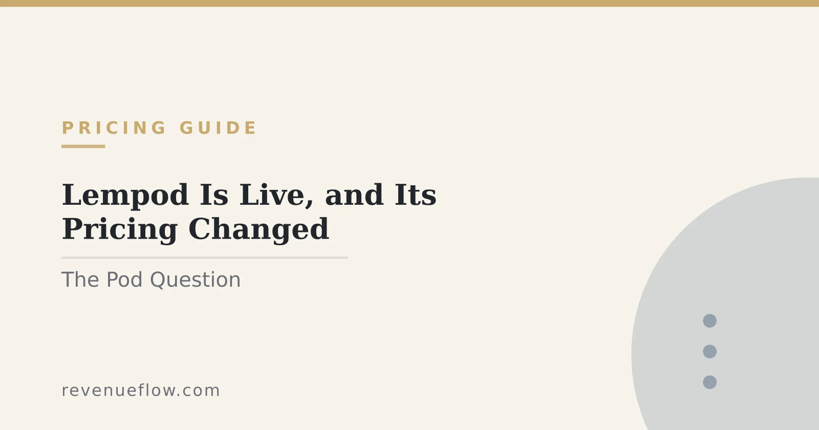 Branded cover: Lempod Is Live, and Its Pricing Changed: The Pod Question