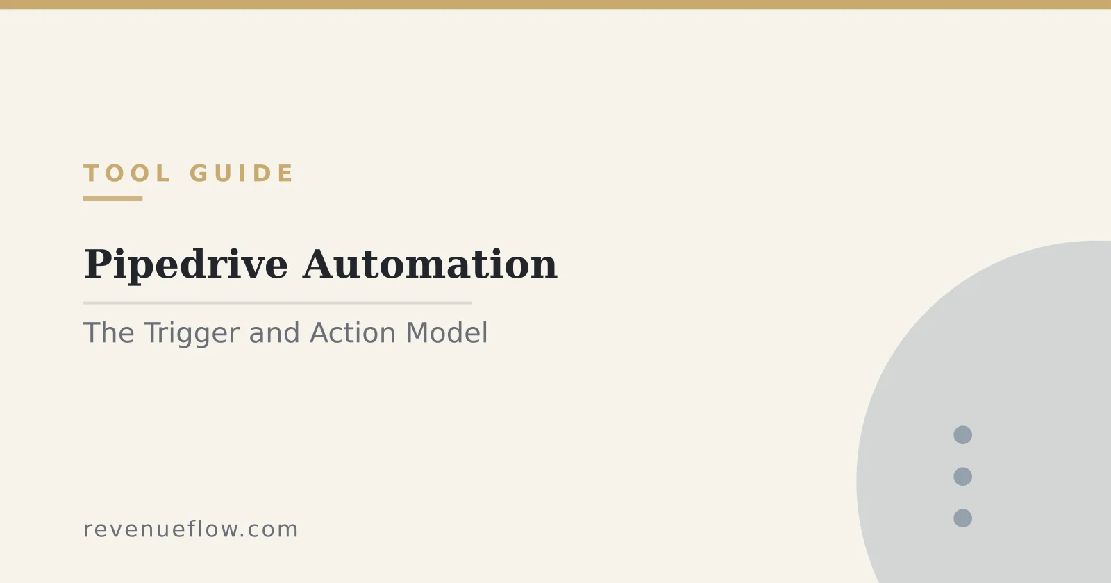 Branded cover: Pipedrive Automation: The Trigger and Action Model, and the Rules That Silently Stop It