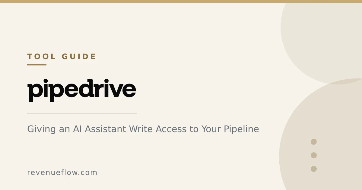 Branded cover: Pipedrive MCP: Giving an AI Assistant Write Access to Your Pipeline