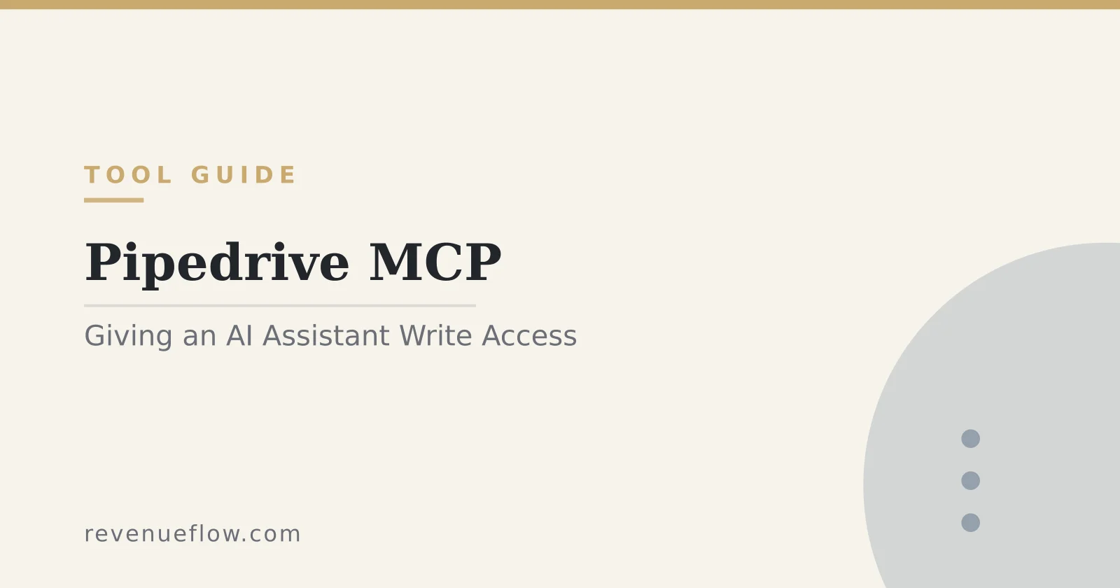 Branded cover: Pipedrive MCP: Giving an AI Assistant Write Access to Your Pipeline