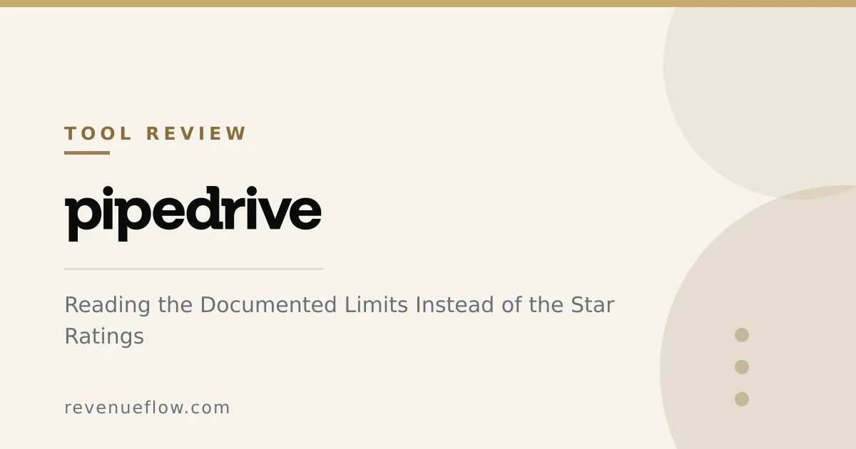 Branded cover: Pipedrive Review: Reading the Documented Limits Instead of the Star Ratings