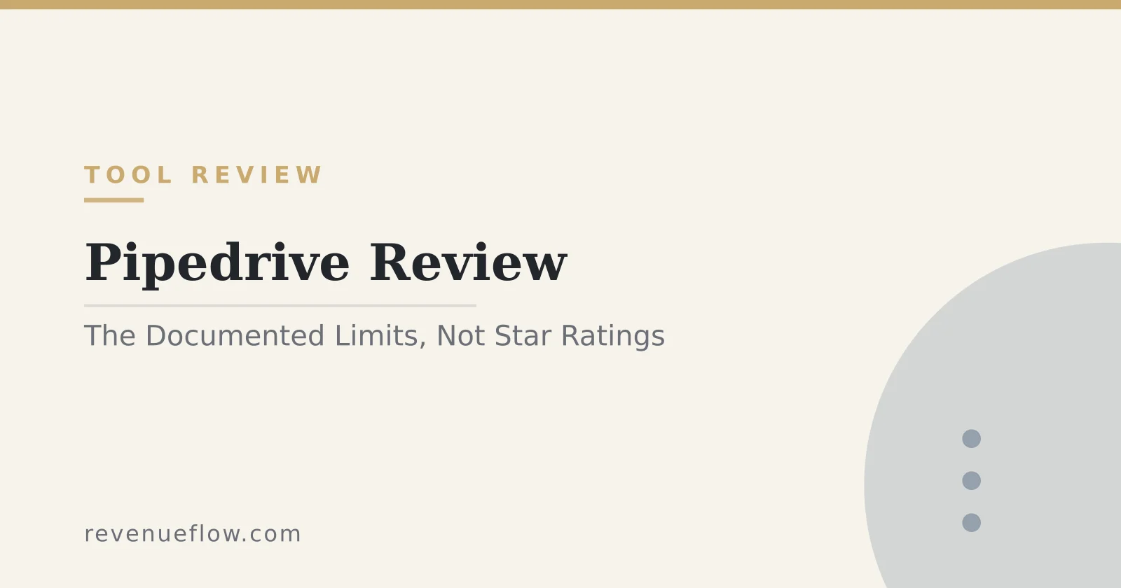 Branded cover: Pipedrive Review: Reading the Documented Limits Instead of the Star Ratings