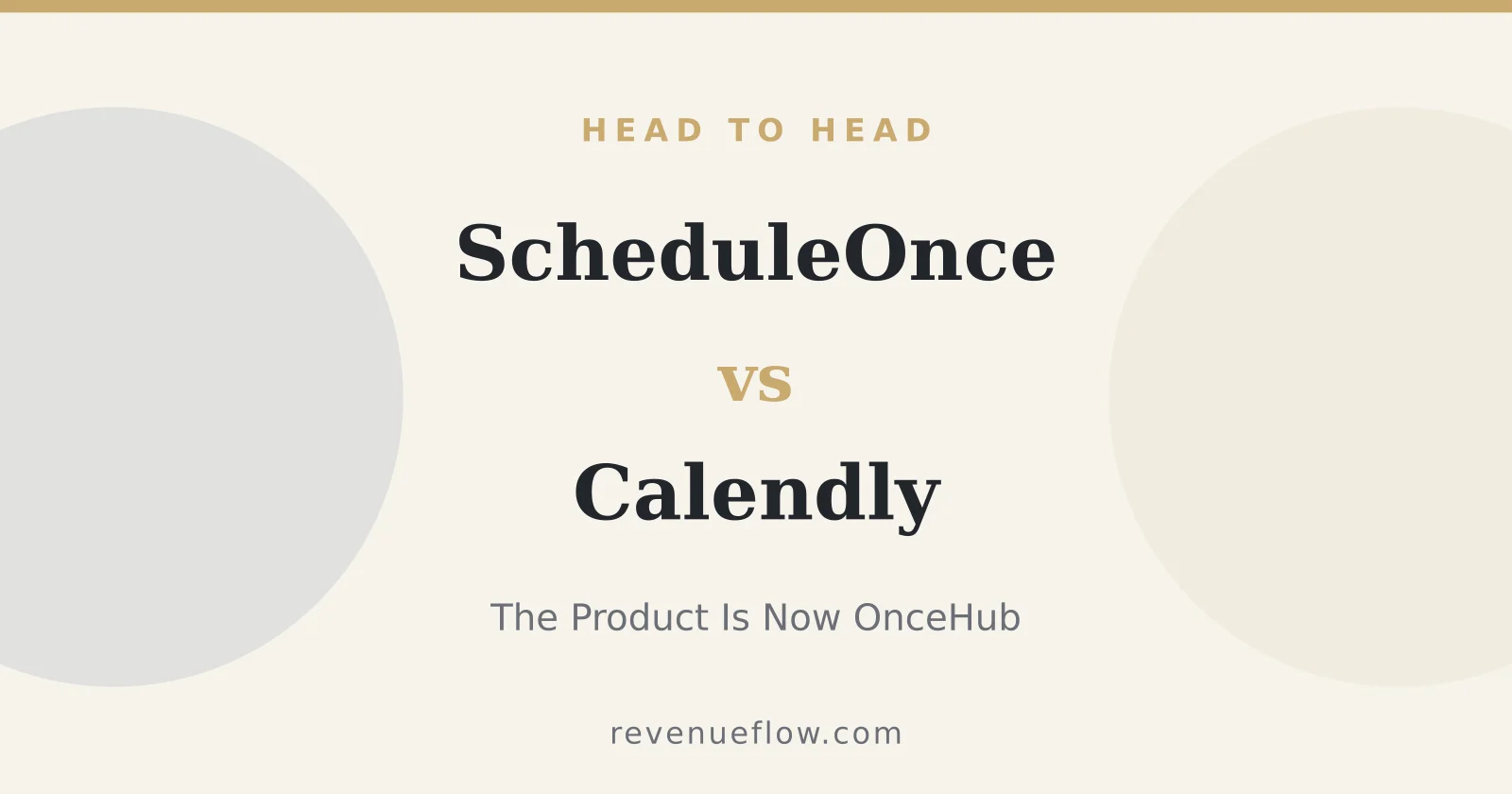 Branded cover: ScheduleOnce vs Calendly: The Product Is Now OnceHub