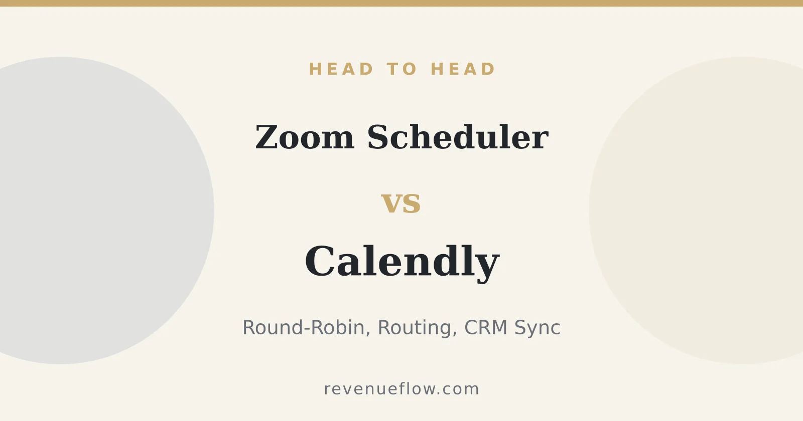 Branded cover: Zoom Scheduler vs Calendly: Which Tier Carries Round-Robin, Routing and CRM Sync