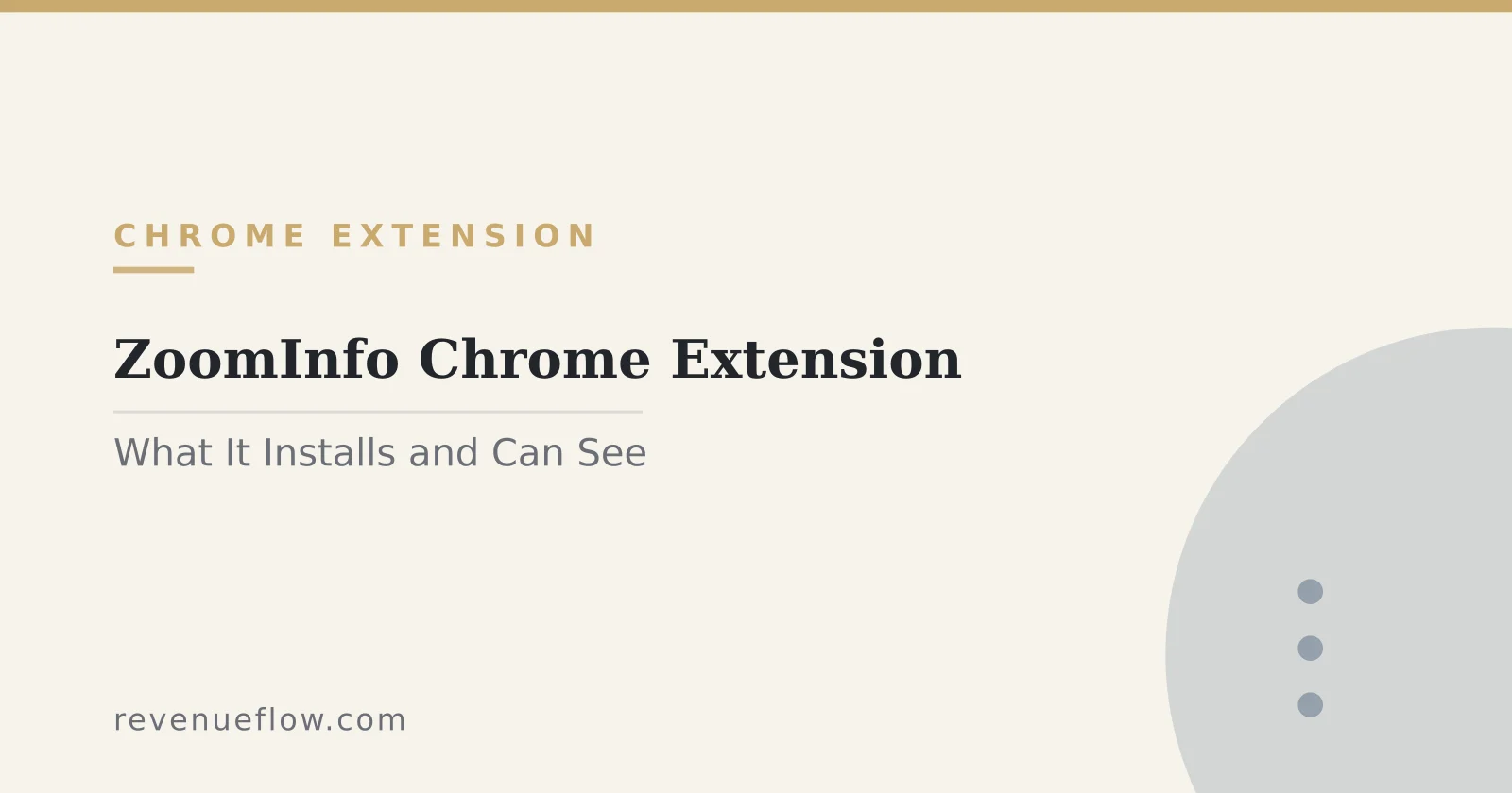Branded cover: ZoomInfo Chrome Extension: What It Installs and What It Can See